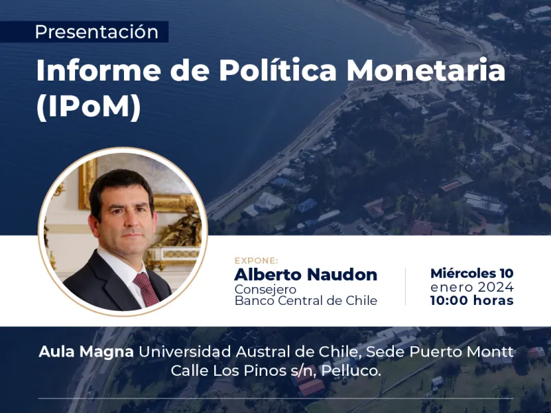 Informe de Política Monetaria (IPOM) se presentará en la UACh