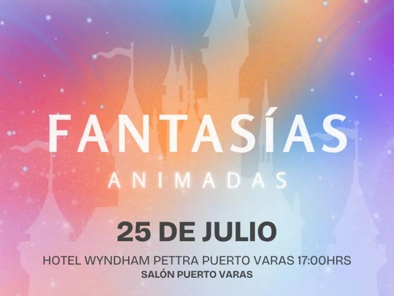 Puerto Varas se prepara para vivir la magia de "Fantasías Animadas" en el Hotel Wyndham Pettra