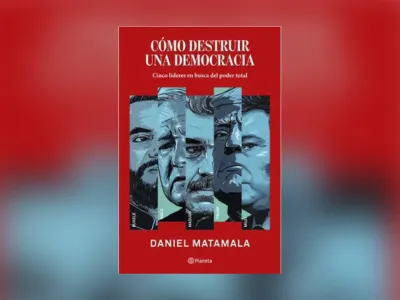 Libros de la Vida: “Cómo destruir una democracia” de  Daniel Matamala