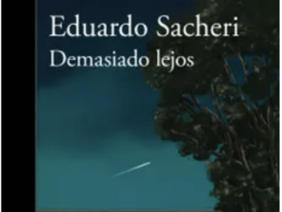 Libros de la Vida: “Demasiado lejos” de  Eduardo Sacheri