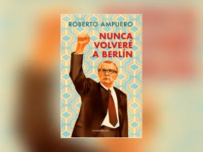 Libros de la Vida: “Nunca volveré a Berlín” de Roberto Ampuero