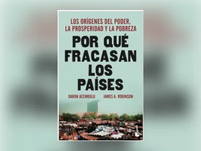 Libros de la Vida: “Por qué fracasan los países” de Daron Acemoglu y James A. Robinson